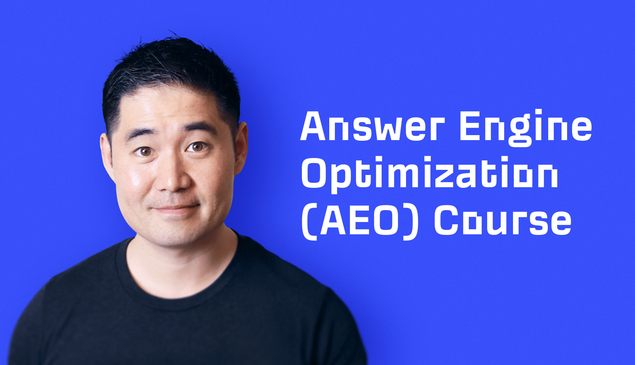 Answer Engine Optimization (AEO) Course